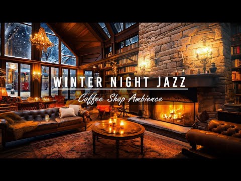 Relaxing in Cozy Coffee Shop with Warm Winter Jazz ☕🔥 Snowfall Night & Crackling Fireplace for Sleep