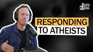 Advice for Talking to Atheists W/ Trent Horn