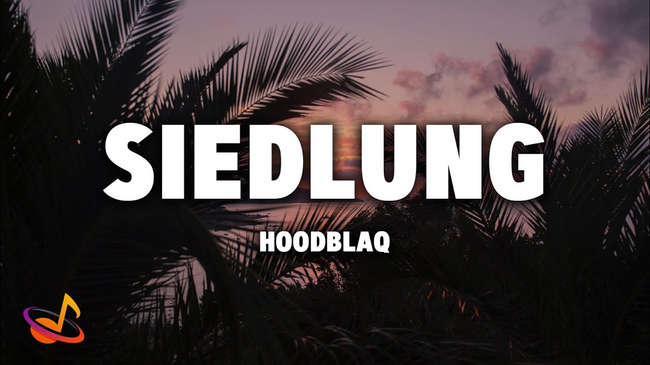 HOODBLAQ - SIEDLUNG [Lyrics]