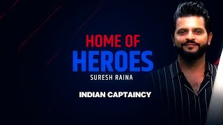 Suresh Raina's Insights on Indian Captaincy, Virat's Legacy, & Retirement Musings | Home Of Heroes