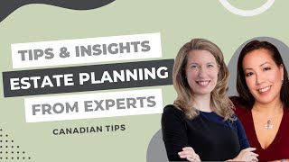 Estate Planning in Canada ✒ Tips and Insights from Experts, Mistakes to Avoid