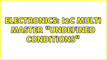 Electronics: i2c multi master "undefined conditions" (2 Solutions!!)
