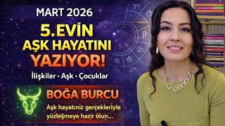 Mart 2026 / Boğa / Aşk Hayatini Yaziyor /