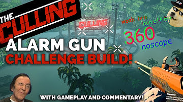 The Culling - ALARM GUN CHALLENGE BUILD! (The Culling Gameplay and Commentary)