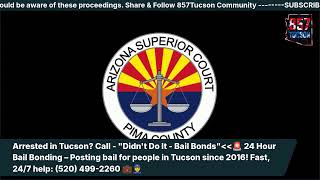 Live From Jail Initial Appearances After Arrest Tucson Arizona 8 12 26