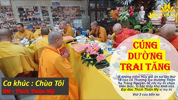 CÚNG DƯỜNG TRAI TĂNG - LỄ TƯỞNG NIỆM LẦN 18 CỐ TT. THÍCH THIỆN TRÁNG CHÙA VIEN GIAC / THÍCH THIỆN MỸ