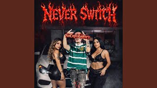 Never Switch
