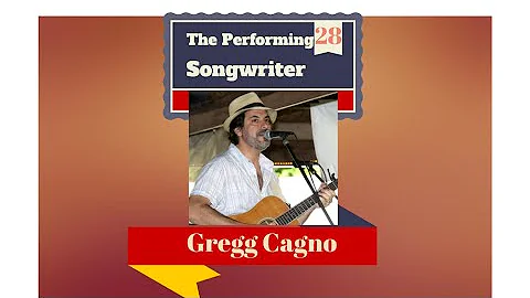 The Performing Songwriter, Episode 28, Gregg Cagno
