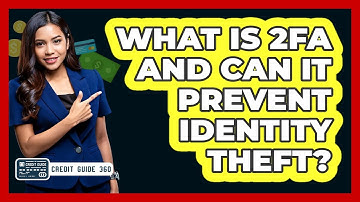 What Is 2FA And Can It Prevent Identity Theft? - CreditGuide360.com