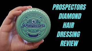 PROSPECTORS DIAMOND HAIR DRESSING REVIEW