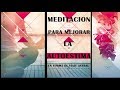 Meditación para mejorar LA AUTOESTIMA