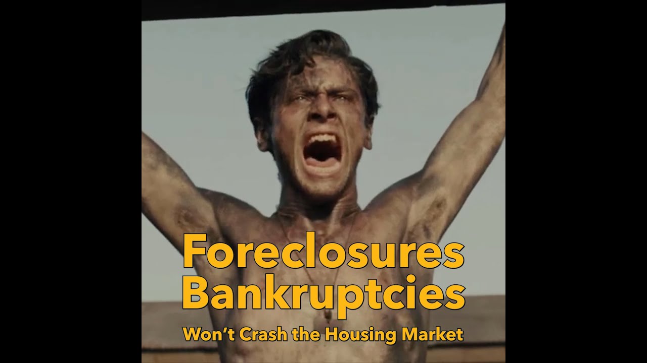 Foreclosures and Bankruptcies Won’t Crash the Housing Market YouTube