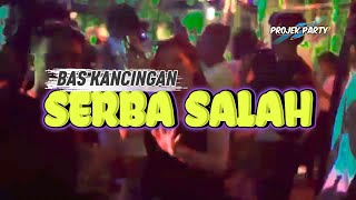 🌴LAGU ACARA VIRAL_SERBA SALAH_BAS KANCINGAN_DROP SANGAR_projek party