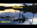 17 DIAS EM UMA COMUNIDADE RIBEIRINHA NO LAGO AMANÃ - AMAZONAS. VÍDEO ( 17 )