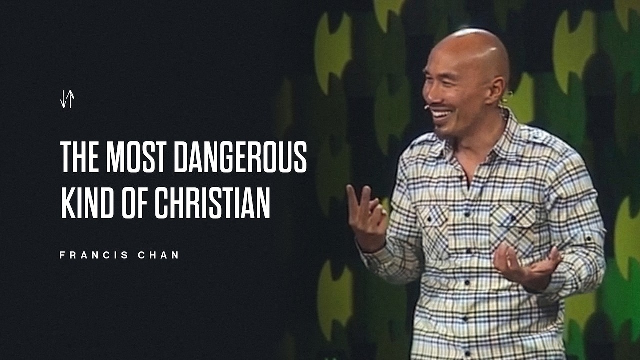 The Most Dangerous Kind of Christian | Francis Chan