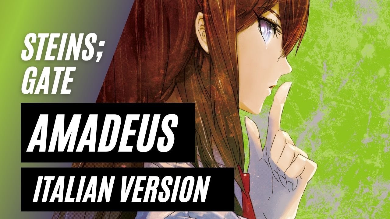 【Steins; Gate】AMADEUS ~Italian Version~ - YouTube