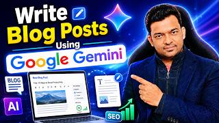 How to Write Blog Posts Using Google Gemini | AI Blog Writing Tutorial