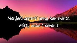 Seperti yang kau minta - Mitty zasia cover [ Lirik ]  - Durasi: 4:39. 