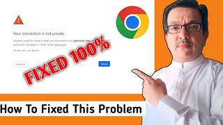 Your Connection is Not Private Chrome Fix Windows 7 | Amjad Education
