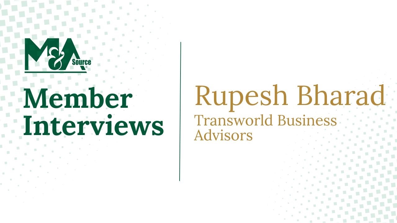 An Interview with M&A Source Member, Rupesh Bharad