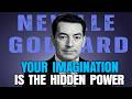 Your Imagination Is the Hidden Power Behind Everything | Neville Goddard