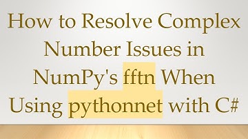 How to Resolve Complex Number Issues in NumPy