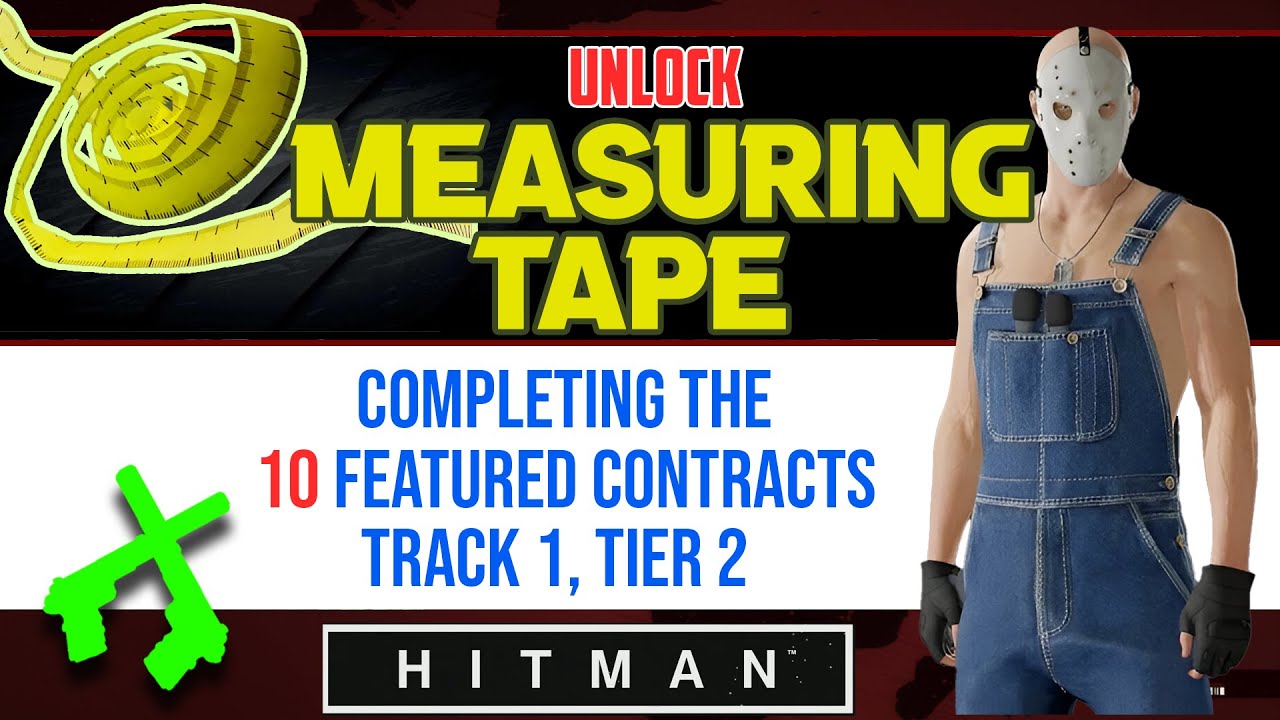 I Completed 10 Featured Contract and Found the Secret to Measuring Tape Success in HITMAN WoA