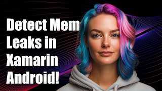 Celebrity How to Detect Memory Leaks in Xamarin.Android: A Step-by-Step Guide Profile
