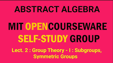Lect 2 : Group Theory - I : Law of Composition, Subgroups, Symetric Group