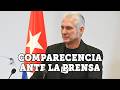 Ref:PLjbrLbwjfM Comparecencia del presidente d�az-canel ante medios de prensa