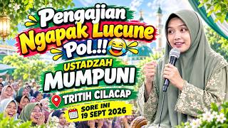 MUMPUNI TERBARU 19 SEPT 2026 // Ceramah Ngapak Lucu Ustdzh. Mumpuni Handayayekti di Tritih - cilacap