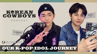 OUR K-POP IDOL JOURNEY 우리의 케이팝 연습생 + 아이돌 경험 | KOREAN COWBOYS PODCAST EP 2.