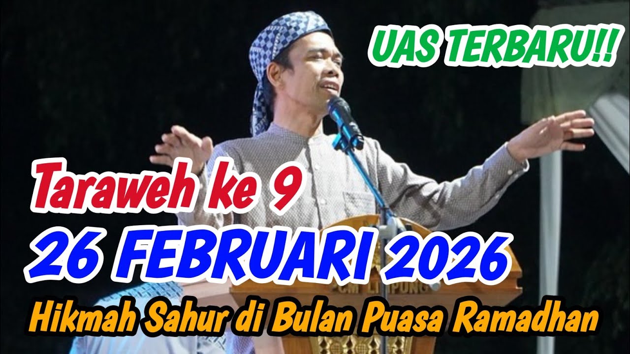 UAS TERBARU 2026 ‼️ SHOLAT MALAM TARAWIH KE 9 USTADZ ABDUL SOMAD TERBARU 