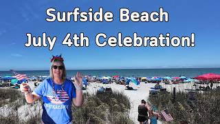 Surfside Beach Celebrates July 4th! See What Happened!