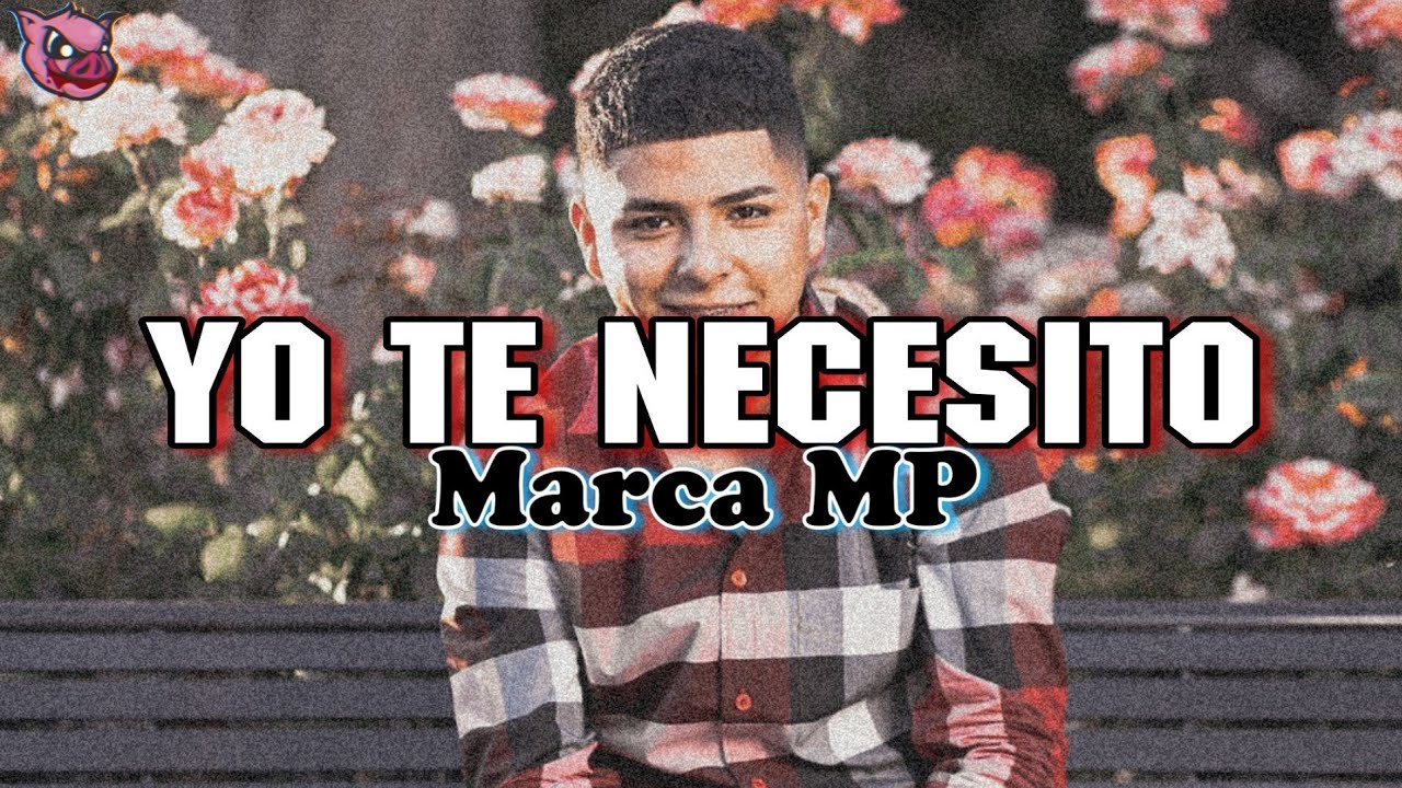 Yo te necesito🥺- Marca Mp - YouTube