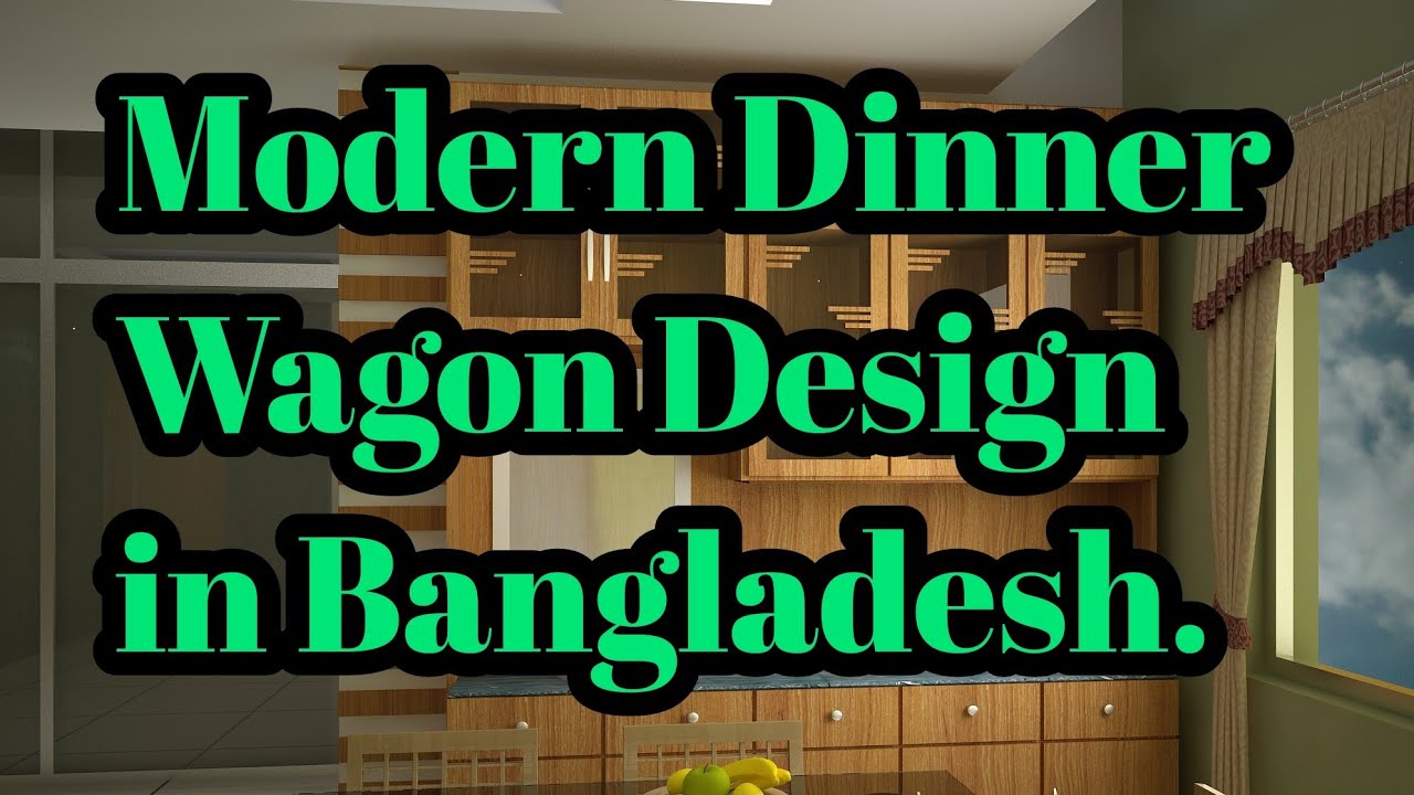 Modern Dinner Wagon Design. (Call us for deteils-01757749413) # ...