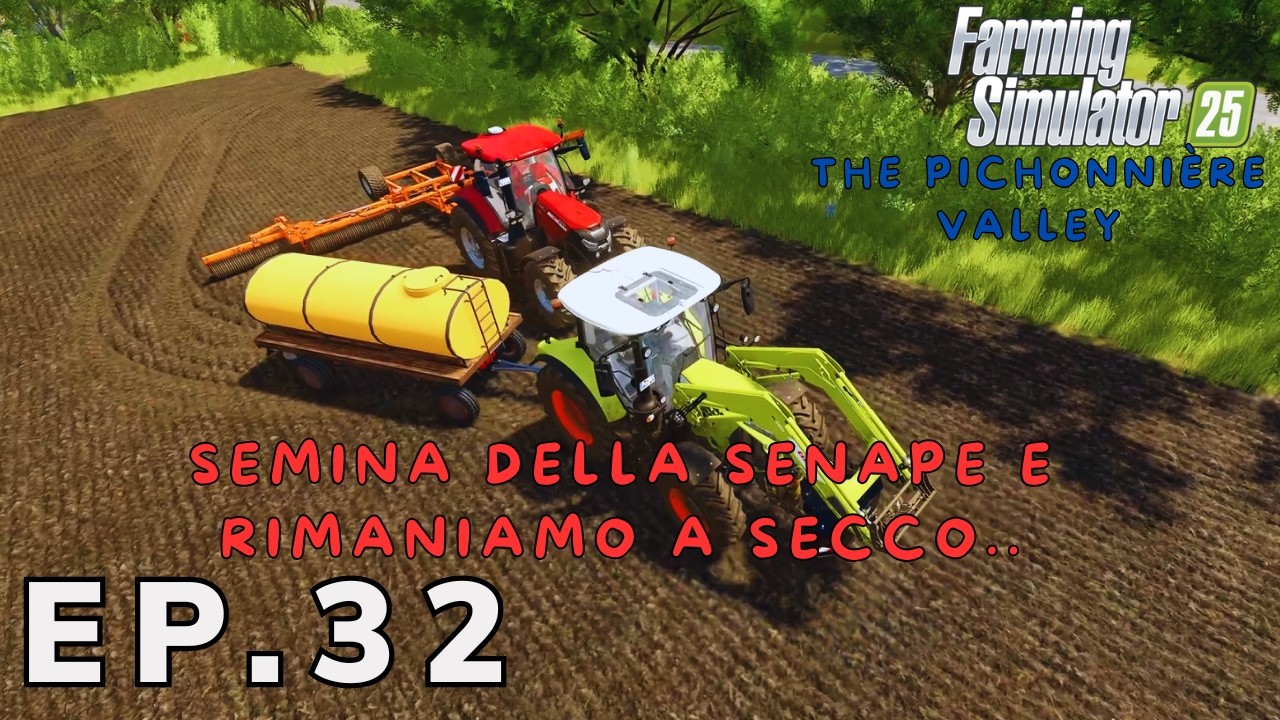 THE PICHONNIÈRE VALLEY | ⛽SEMINA DELLA SENAPE E RESTIAMO A SECCO⛽  | EP#32 #farmingsimulator25 #fs25