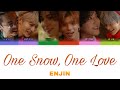 ENJIN (円神)「One Snow, One Love」Color Coded Lyrics Kan/Rom/Eng 歌詞 パート割