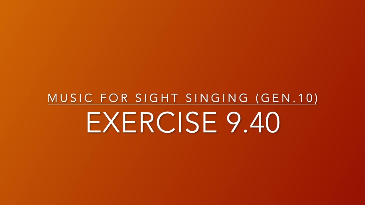 Exercise 9.40 - Music for Sight Singing