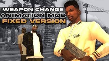 Weapon Change Animation Mod Fixed Version by TheNoiceCat - GTA SA