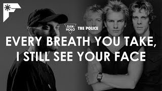 San Holo x The Police - Every Breath You Take, I Still See Your Face (Flipboitamidles Mashup)