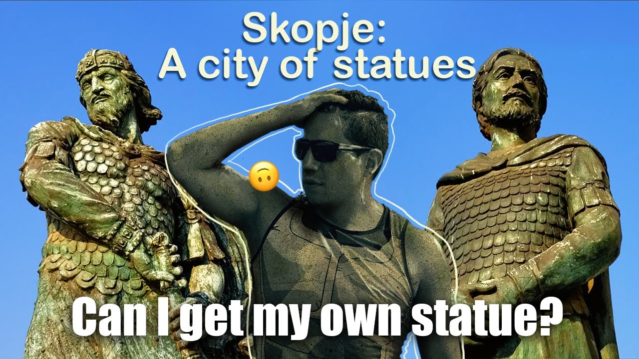 Why Are There So Many Statues in Skopje North Macedonia?
