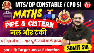 Pipe and Cistern | Complete Maths For SSC MTS / DP Constable / CPO SI 2023 | Maths By Sumit Sir