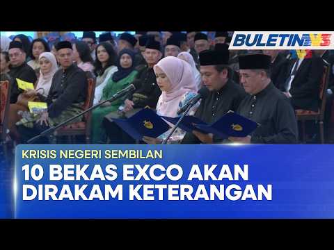 NEGERI SEMBILAN CRISIS | Police to Record Statements from 10 Former EXCO Members Starting Tomorro...