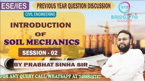 ESE PREVIOUS YEAR QUESTION | SESSION 2 | INTRODUCTION OF SOIL MECHANICS | BY PRABHAT SINHA SIR