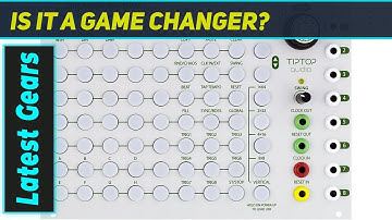 Tiptop Audio Circadian Rhythms: The Ultimate Eurorack Sequencer