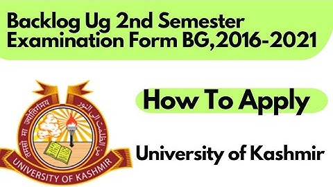 How To Apply Ug 2nd Semester Backlog Form BG,2016-2021 |Kashmir University