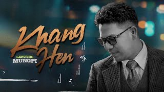 KHANG HEN - Mungpi (- 2026) 