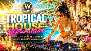 Tropical House Escape 🛳👙| Deep House & Progressive Summer Beats 2026