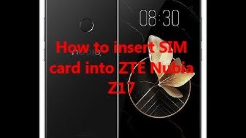 How to insert SIM card into ZTE Nubia Z17